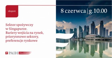 „Sektor spożywczy w Singapurze. Bariery wejścia na rynek, priorytetowe sektory, preferencje rynkowe”