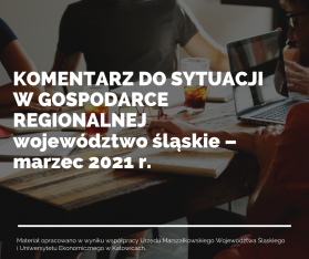 tło z ludźmi przy stole, napis -komentarz do sytuacji w gospodarce regionalnej - woj.ślaskie, marzec 2021 